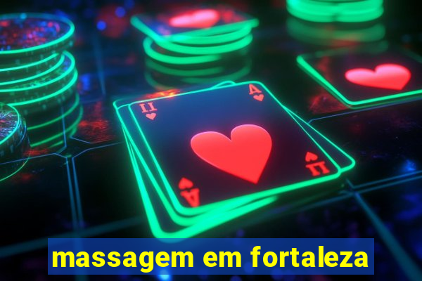 massagem em fortaleza